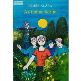 Fehér Klára: Az indián kertje 