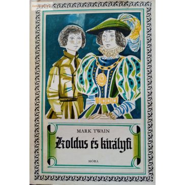 Mark Twain: Koldus és királyfi 