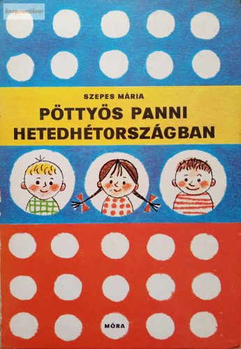 Szepes Mária: Pöttyös Panni Hetedhétországban 