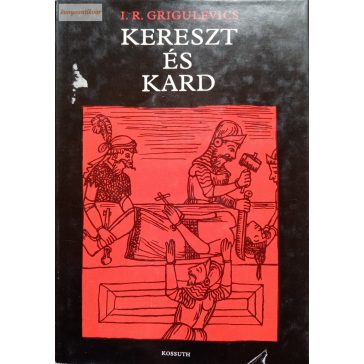 I. R. Grigulevics: Kereszt és kard