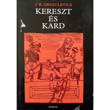 I. R. Grigulevics: Kereszt és kard