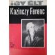 Z. Szabó László: Így élt Kazinczy Ferenc