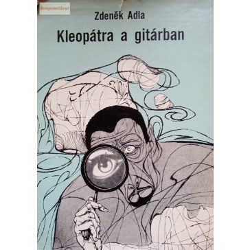 Zdenek Adla: Kleopátra a gitárban