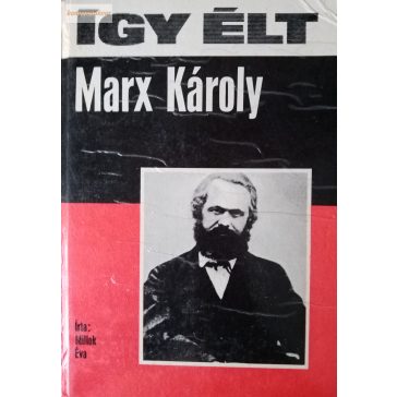 Millok Éva: Így élt Marx Károly