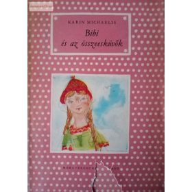 Karin Michaelis: Bibi és az összeesküvők