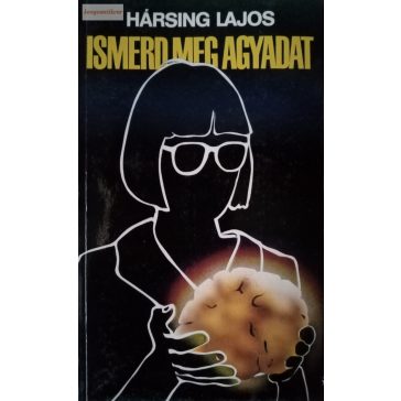 Hársing Lajos: Ismerd meg agyadat