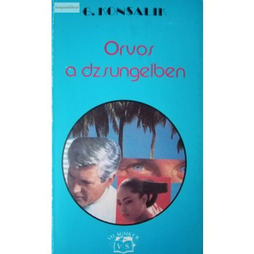 Heinz G. Konsalik: Orvos a dzsungelben