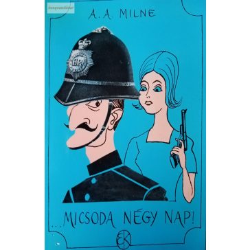 Alan Alexander Milne: Micsoda négy nap!