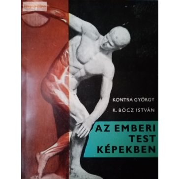 Kontra György: Az emberi test képekben