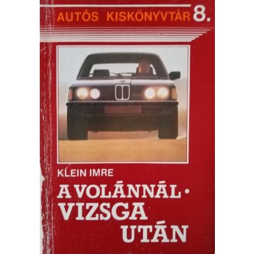 Klein Imre: A volánnál – vizsga után
