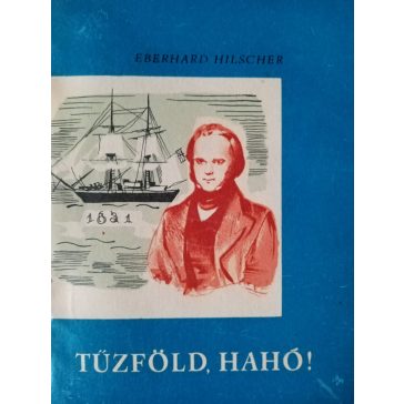 Eberhard Hilscher: Tűzföld, hahó!