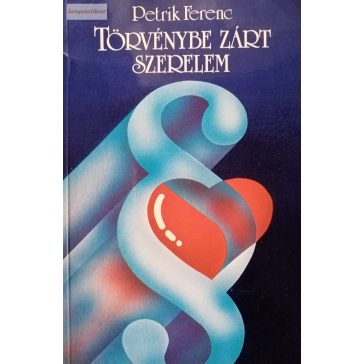 Petrik Ferenc Törvénybe ​zárt szerelem