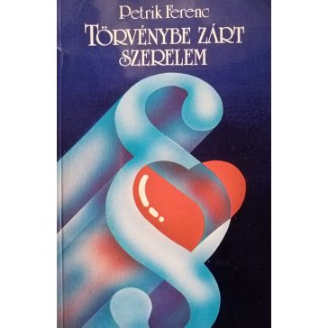 Petrik Ferenc Törvénybe ​zárt szerelem