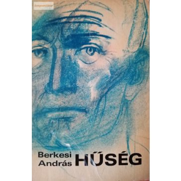 Berkesi András: Hűség