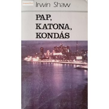 Irwin Shaw Pap, katona, kondás