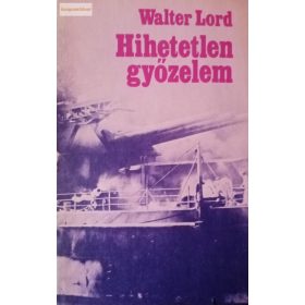 Walter Lord: Hihetetlen győzelem