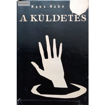 Hans Habe: A küldetés 