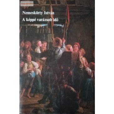 Nemeskürty István: A képpé varázsolt idő