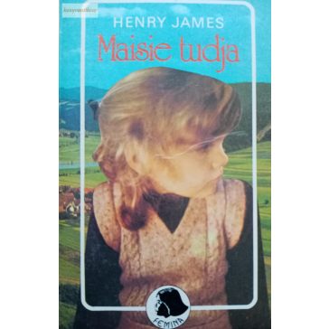 Henry James: Maisie tudja