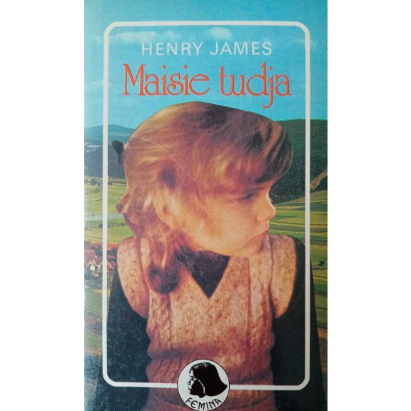 Henry James: Maisie tudja