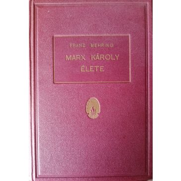 Franz Mehring Marx Károly élet
