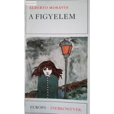 Alberto Moravia: A figyelem 