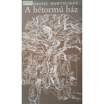 Nathaniel Hawthorne: A hétormú ház
