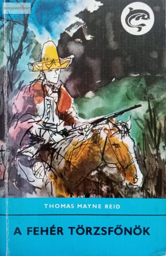 Thomas Mayne Reid A fehér törzsfőnök