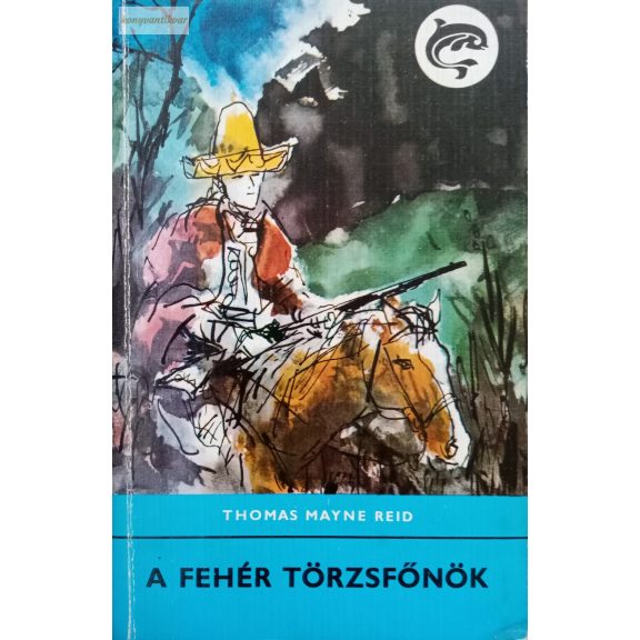 Thomas Mayne Reid A fehér törzsfőnök