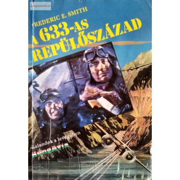  Frederic E. Smith: A 633-as repülőszázad