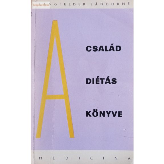 Langfelder Sándorné A család diétás könyve Langfelder Sándorné A család diétás könyve
