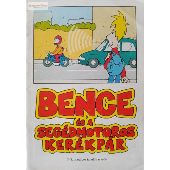 Bence és a segédmotoros kerékpár Bence és a segédmotoros kerékpár