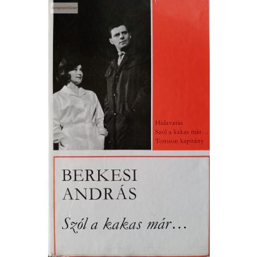 Berkesi András: Szól a kakas már...