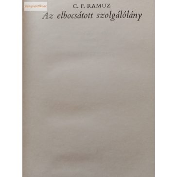 Charles-Ferdinand Ramuz: Az elbocsátott szolgálólány