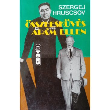 Szergej Hruscsov: Összeesküvés apám ellen
