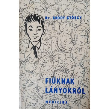 Bródy György: Fiúknak lányokról