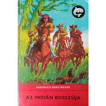 Friedrich Gerstacker: Az indián bosszúja