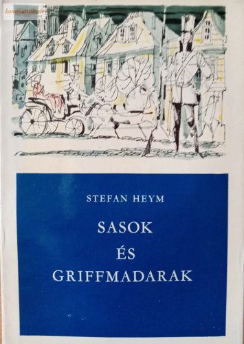 Stefan Heym: Sasok és griffmadarak