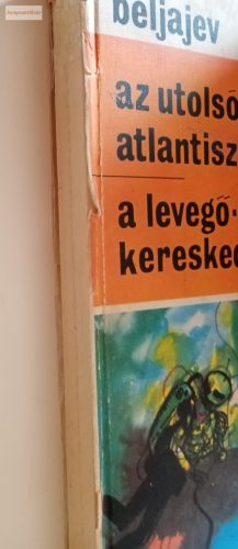 Alekszandr Beljajev: Az utolsó atlantiszi / A levegőkereskedő
