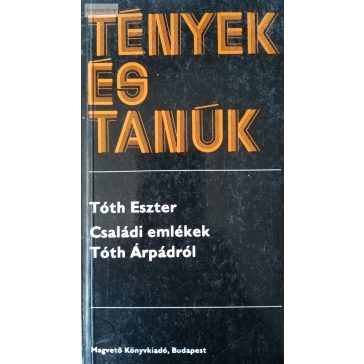 Tóth Eszter: Családi emlékek Tóth Árpádról