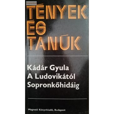 Kádár Gyula: A Ludovikától Sopronkőhidáig