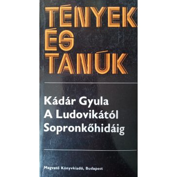 Kádár Gyula: A Ludovikától Sopronkőhidáig