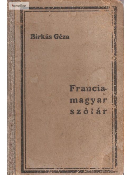 Birkás Géza: Francia - magyar szótár