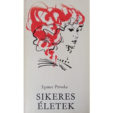 Szemes Piroska: Sikeres életek