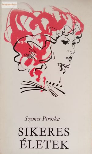 Szemes Piroska: Sikeres életek