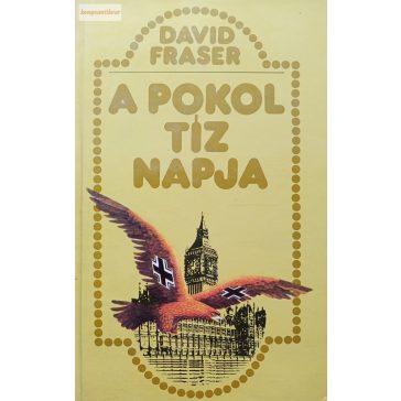 David Fraser A ​pokol tíz napja