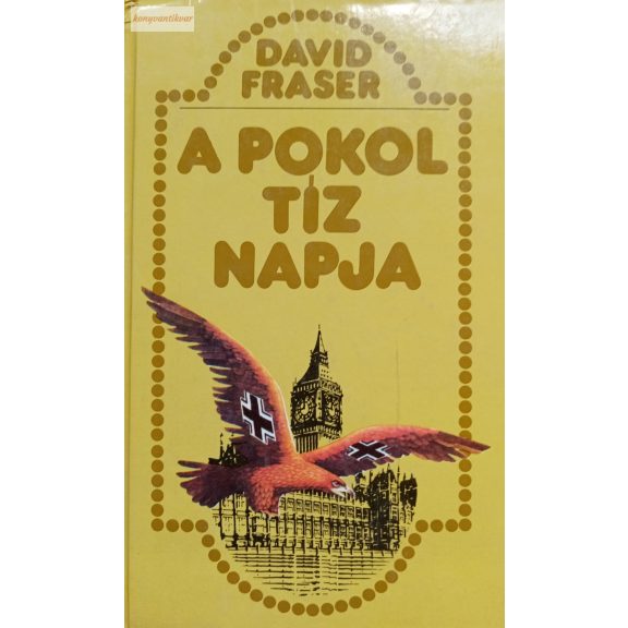 David Fraser A ​pokol tíz napja