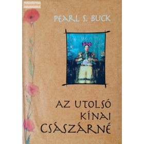 Pearl S. Buck: Az utolsó kínai császárné