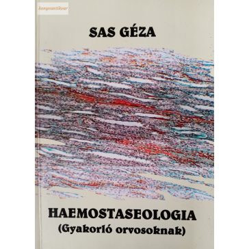 Sas Géza: Haemostaseológia 