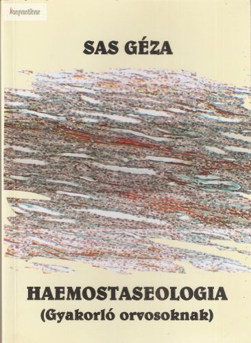Sas Géza: Haemostaseológia 